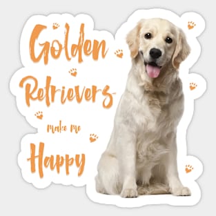 Golden Retrievers make me Happy! Especially for Golden owners! Sticker